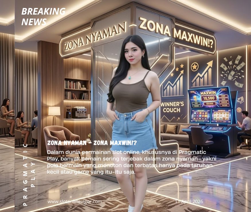 Zona Nyaman - Zona Maxwin!?